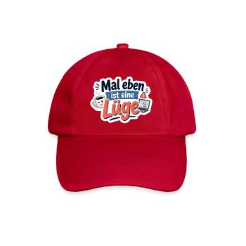 Mal eben ist eine Lüge - Baseballkappe - klassisch Rot - Vorne