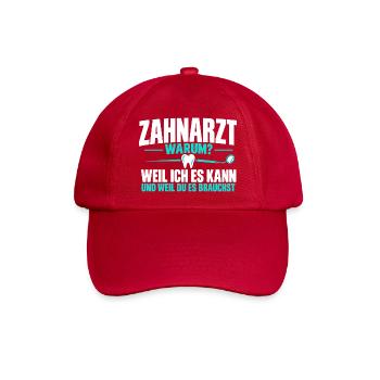 Zahnarzt warum? – Lustiger Zahnarzt Spruch - Baseballkappe - klassisch Rot - Vorne