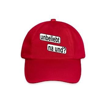 Unbeliebt Na und? Rebellisches Statement - Baseballkappe - klassisch Rot - Vorne
