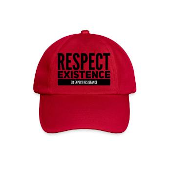 Respect Existence Or Expect Resistance  - Baseball Cap - classic red - Front
