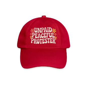 Unpaid Peaceful Protester Aktivistin Spruch Demo - Baseballkappe - klassisch Rot - Vorne