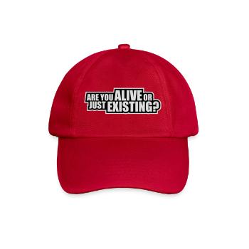 Are You Alive Or Just Existing Thoughtful Saying - Baseball Cap - classic red - Front