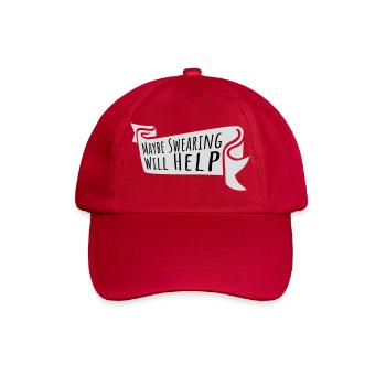 Maybe Swearing Will Help Sarcastic Saying Graphic - Baseball Cap - classic red - Front