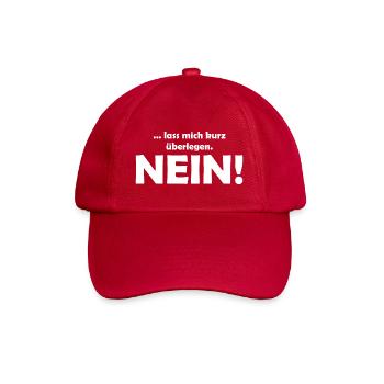 ... lass mich kurz überlegen. NEIN! - Baseballkappe - klassisch Rot - Vorne