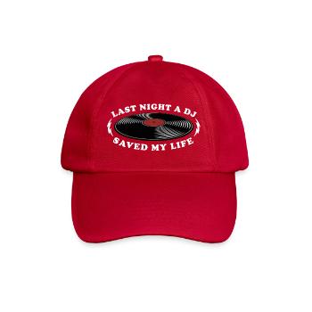 Last night a dj saved my life - Baseball Cap - classic red - Front