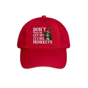 Don’t Make Me Get My Flying Monkeys — Halloween - Baseball Cap - classic red - Front
