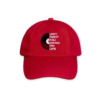 Last night a dj saved my life - Baseball Cap - classic red - Front