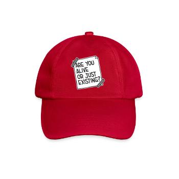 Are You Alive Or Just Existing Thoughtful Saying - Baseball Cap - classic red - Front