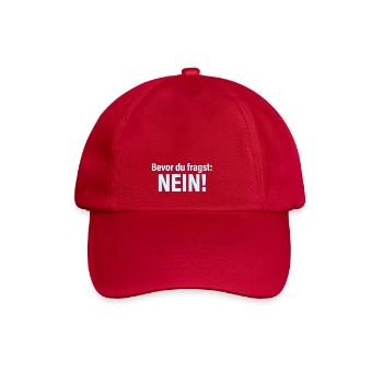 Bevor du fragst Nein ! Lustige Sprüche - Baseballkappe - klassisch Rot - Vorne
