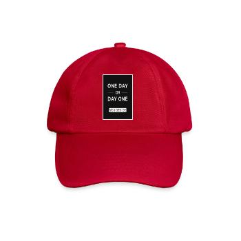 One Day or Day One You Decide Statement - Baseballkappe - klassisch Rot - Vorne