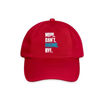 Nope can't hiking bye hiking mountains mountaineering - Baseball Cap - classic red - Front