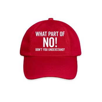 What Part of No Don’t You Understand - Baseball Cap - classic red - Front