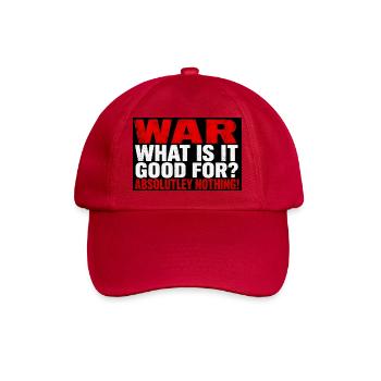 War for what? Nothing! - Baseball Cap - classic red - Front