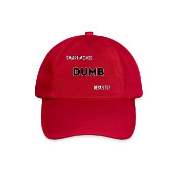 Smart Moves Dumb Results – Funny Quote Design - Baseball Cap - classic red - Front