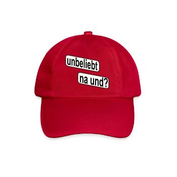 Unbeliebt Na und? Rebellisches Statement - Baseballkappe - klassisch Rot - Vorne