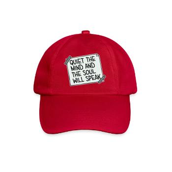 Quiet The Mind And The Soul Will Speak Ruhe Spruch - Baseball Cap - classic red - Front