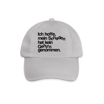 Ich hoffe, mein Schaden hat kein Gehirn genommen. - Baseballkappe - Grau - Vorne