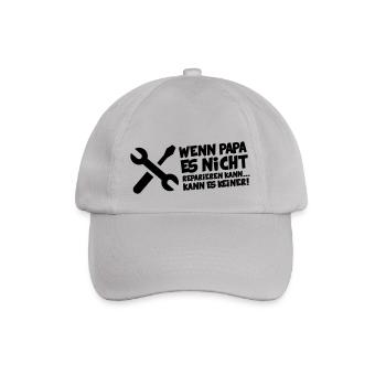 Wenn Papa es nicht reparieren kann kann es Keiner! - Baseballkappe - Grau - Vorne