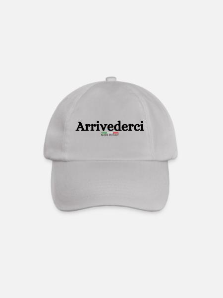 Arrivederci Italia Italien Italian Bella Italia - Baseballkappe - Grau