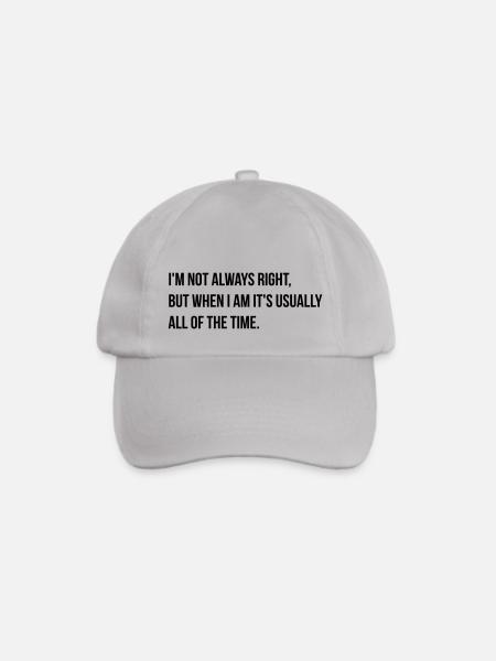 always right - Baseballkappe - Grau
