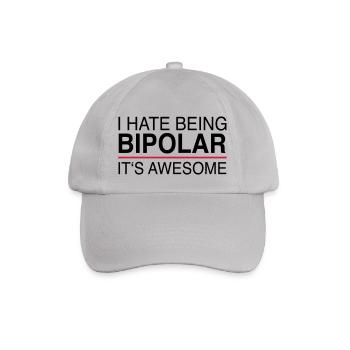 I hate being bipolar - Baseballkappe - Grau - Vorne