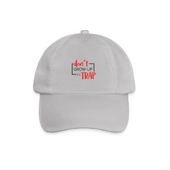 Don t Grow Up It s A Tra Shirt - Baseballkappe - Grau - Vorne