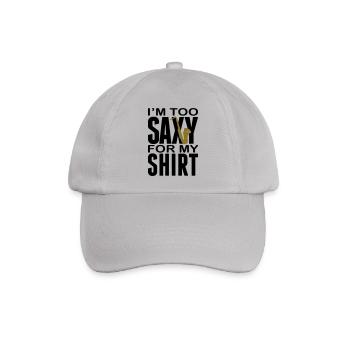 I'm too Saxy for this Shirt - Saxofon - Instrument - Baseballkappe - Grau - Vorne