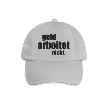 Geld arbeitet nicht. - Baseballkappe - Grau - Vorne