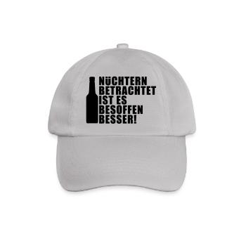 Nüchtern betrachtet ist es besoffen besser! party - Baseballkappe - Grau - Vorne