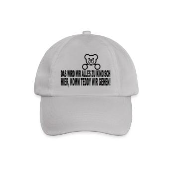 das wird mir alles zu kindisch hier, komm teddy - Baseballkappe - Grau - Vorne