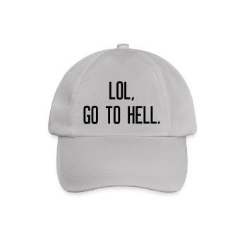 LOL go to hell - Baseball Cap - grey - Front
