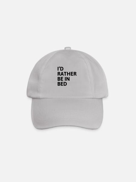 I'd Rather Be In Bed - Baseball Cap - grey