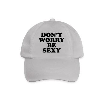 don't worry be sexy - Baseballkappe - Grau - Vorne