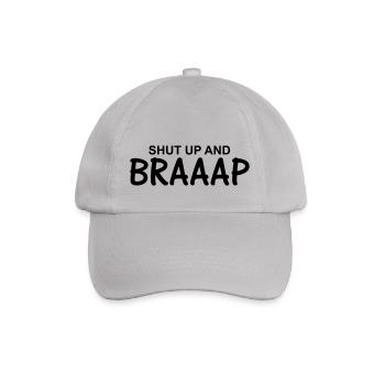 Shut up and braaap - Baseball Cap - grey - Front