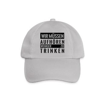 Wir müssen aufhören weniger zu trinken - Baseballkappe - Grau - Vorne