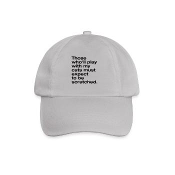 Play with my cat and you get scratched - Baseball Cap - grey - Front