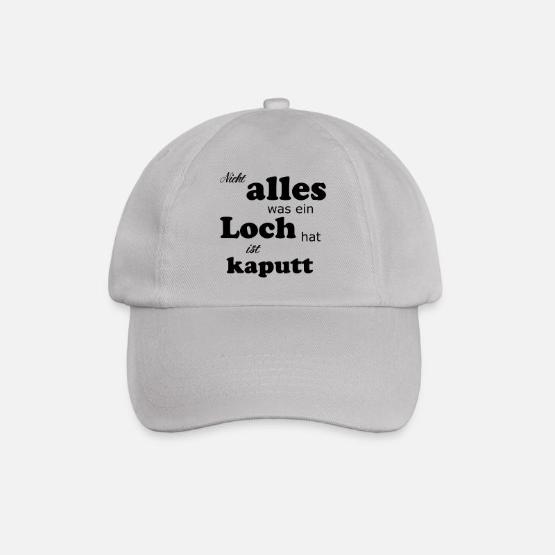 Nicht alles was ein Loch hat ist kaputt Geschenk - Baseballkappe - Grau