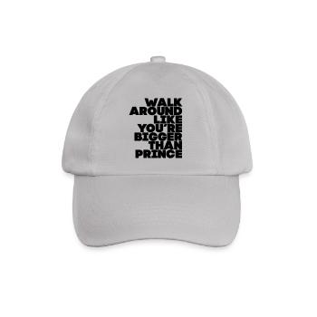 walk_around_bigger_than_prince - Baseball Cap - grey - Front