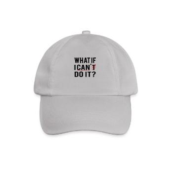 What If I Can´t Do it - Lebensmotto Super cool - Baseballkappe - Grau - Vorne