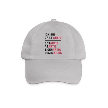 Spruch, Ich bin ganz artig - Baseballkappe - Grau - Vorne
