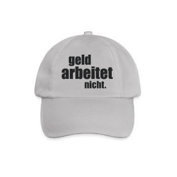 Geld arbeitet nicht. - Baseballkappe - Grau - Vorne