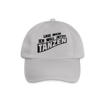 lass mich ich will jetzt tanzen Spruch Club feiern - Baseballkappe - Grau - Vorne