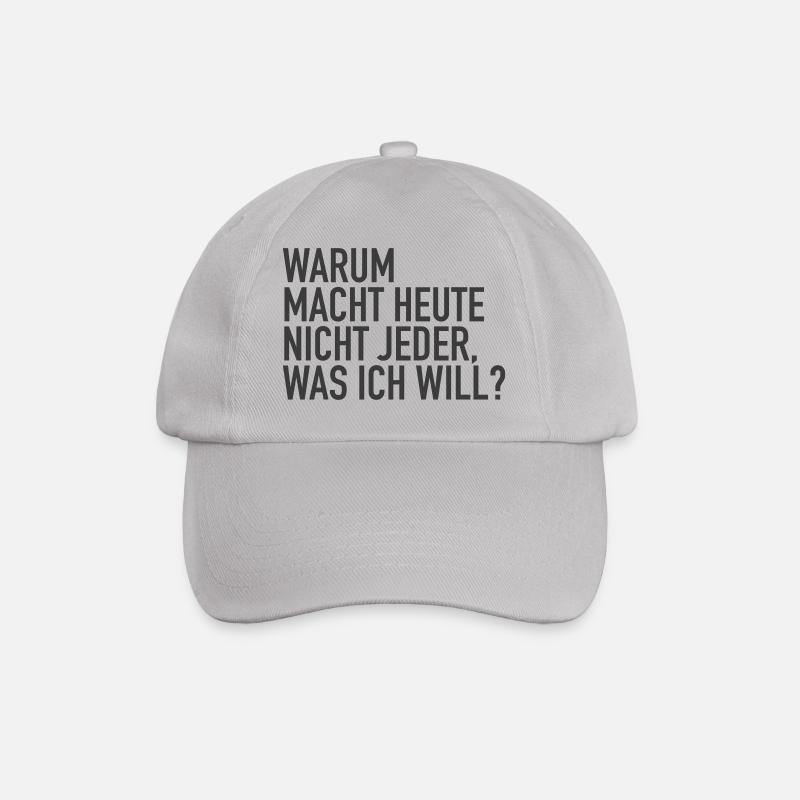 Why doesn't everyone do what I want today? - Baseball Cap - grey