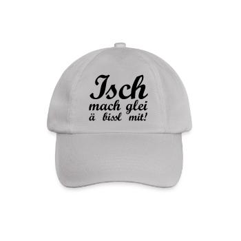 Isch mach glei ä bissl mit - Baseballkappe - Grau - Vorne