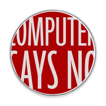 Computer Says No Lustig Programmierer Nerd Technik - Runder Kühlschrankmagnet - Weiß - Vorne