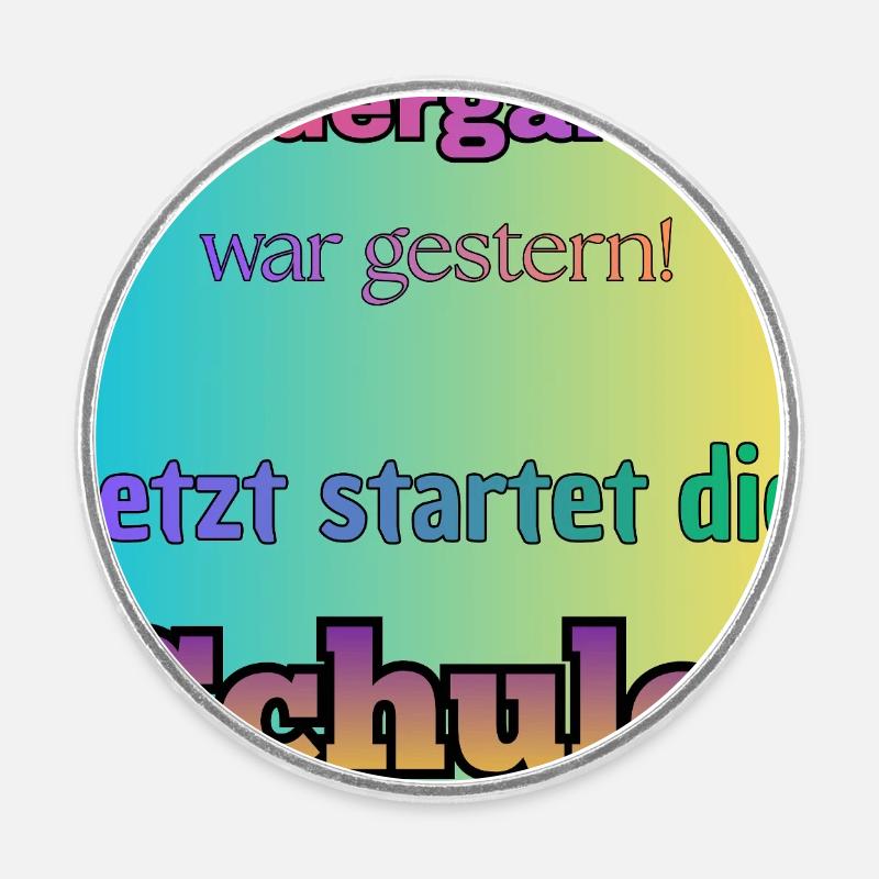 Kindergarten war gestern- Jetzt startet die Schule - Runder Kühlschrankmagnet - Weiß