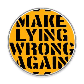 Make Lying Wrong Again Political Statement Logo - Round  fridge magnet - white - Front