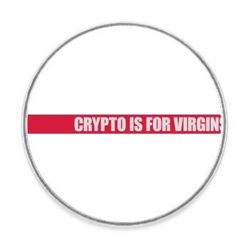crypto is for virgins - Round  fridge magnet - white - Front