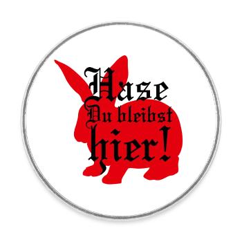 Hase Du bleibst hier! - Runder Kühlschrankmagnet - Weiß - Vorne