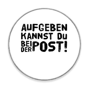Aufgeben kannst Du bei der Post - Runder Kühlschrankmagnet - Weiß - Vorne